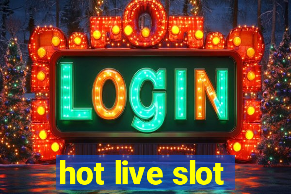 hot live slot