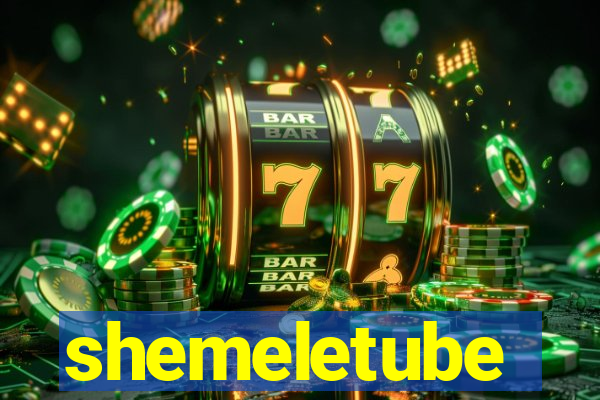 shemeletube