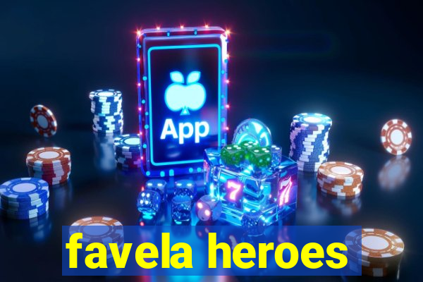 favela heroes