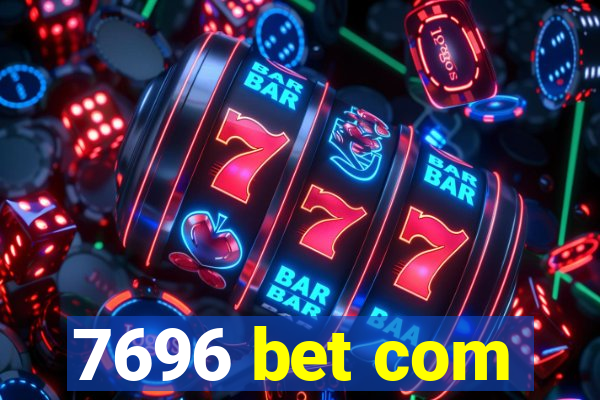 7696 bet com