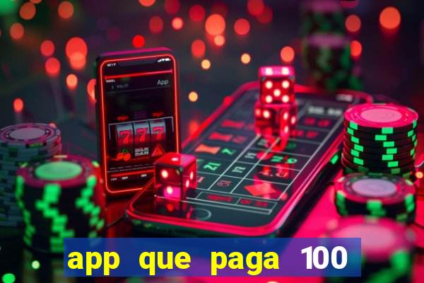 app que paga 100 reais por dia