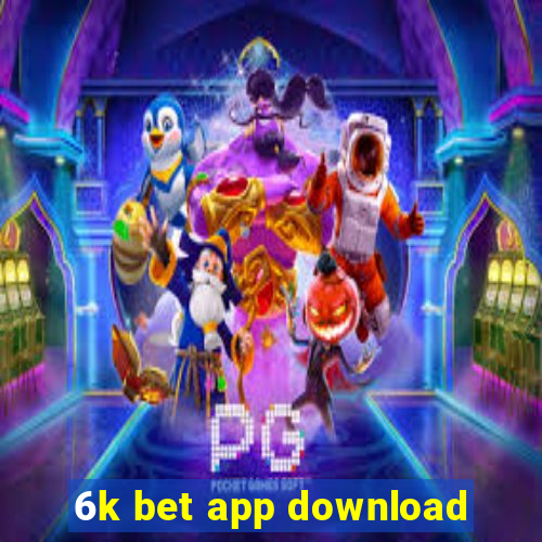 6k bet app download