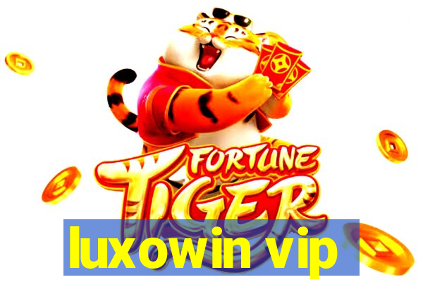 luxowin vip