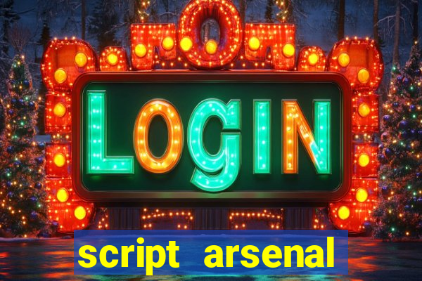 script arsenal pastebin aimbot