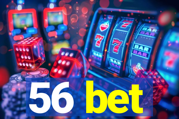 56 bet