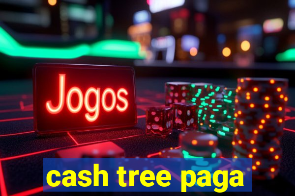 cash tree paga