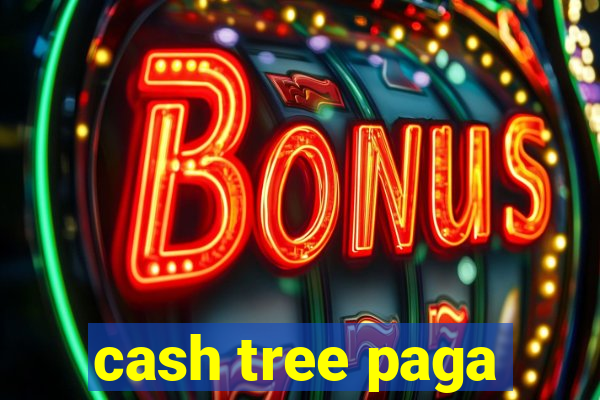 cash tree paga