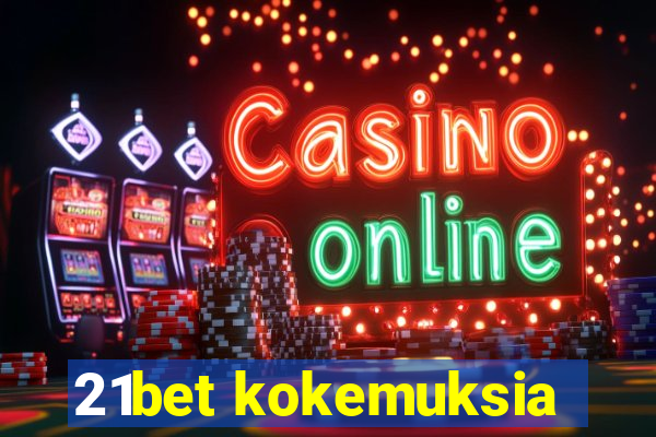 21bet kokemuksia