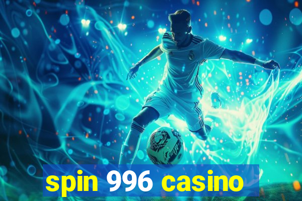 spin 996 casino