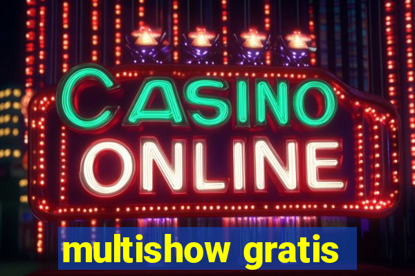 multishow gratis