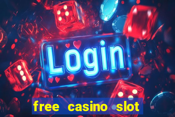 free casino slot machines games