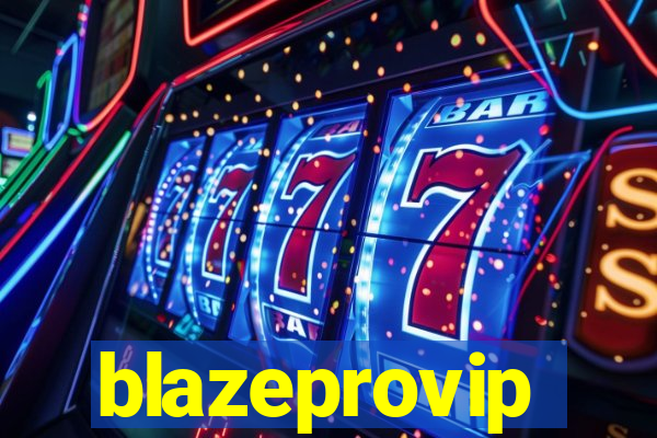 blazeprovip