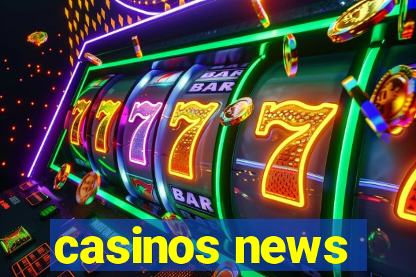 casinos news