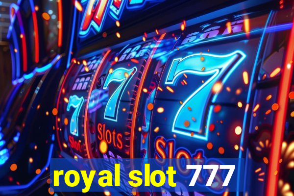 royal slot 777