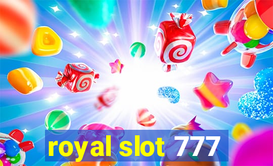 royal slot 777