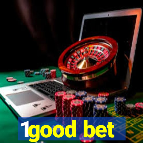 1good bet