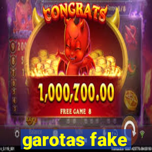 garotas fake