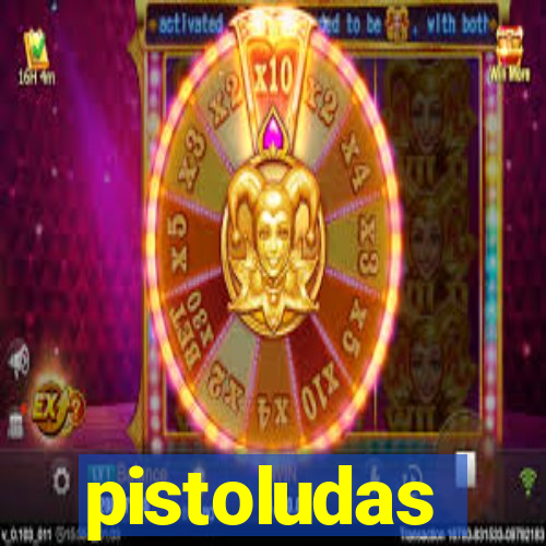 pistoludas