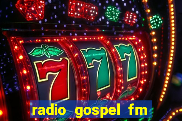 radio gospel fm salvador bahia