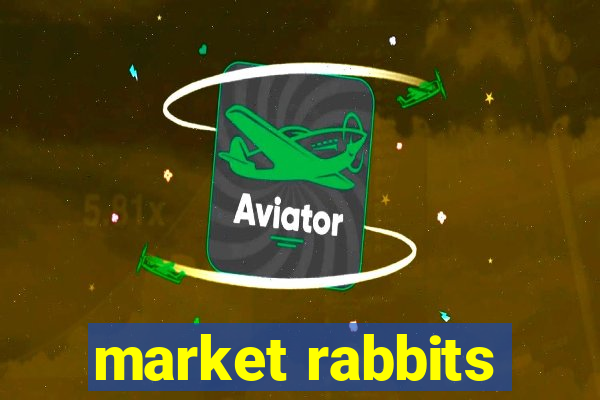 market rabbits