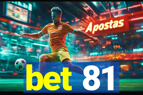 bet 81