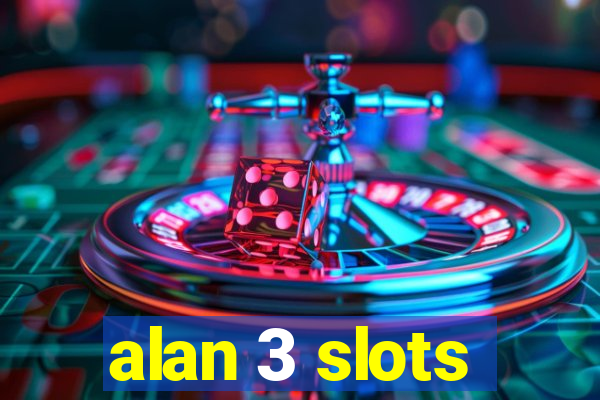 alan 3 slots