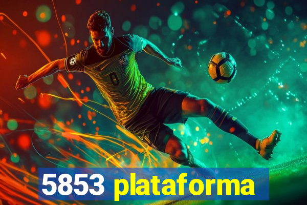 5853 plataforma