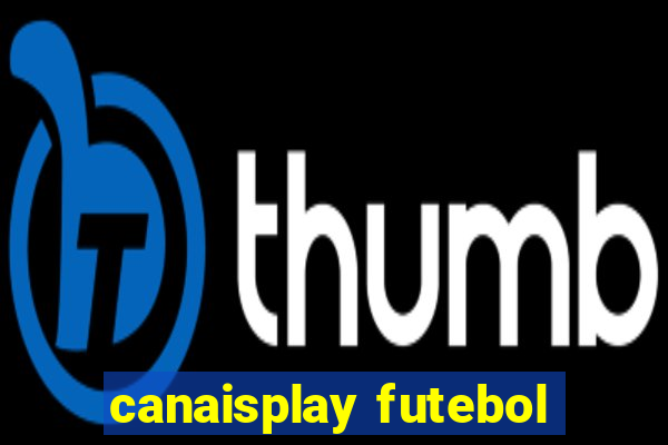 canaisplay futebol