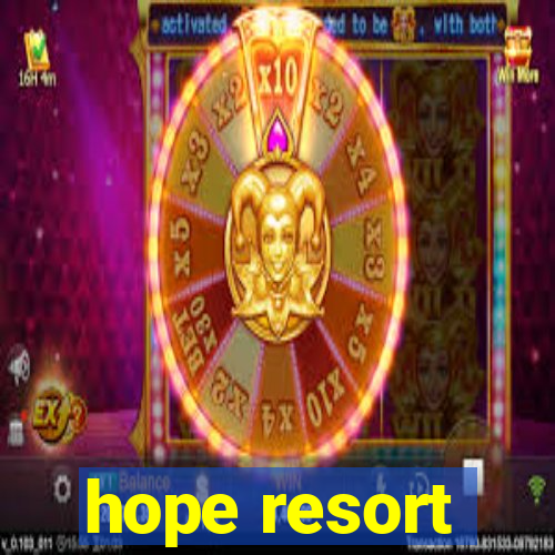 hope resort