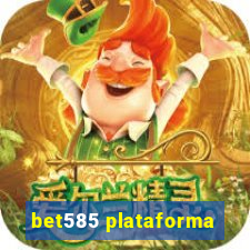 bet585 plataforma