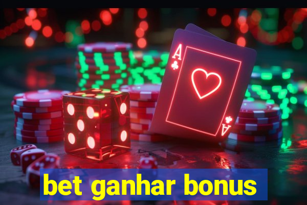 bet ganhar bonus