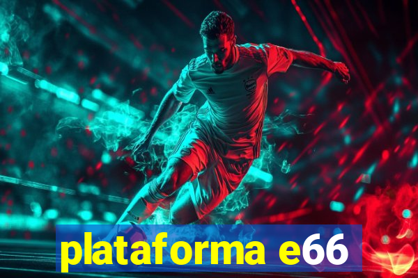 plataforma e66