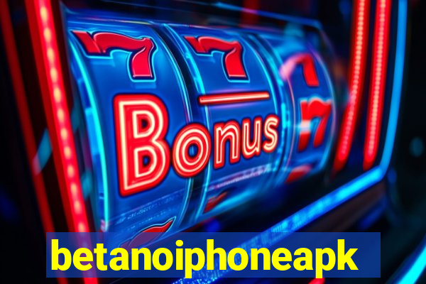 betanoiphoneapk