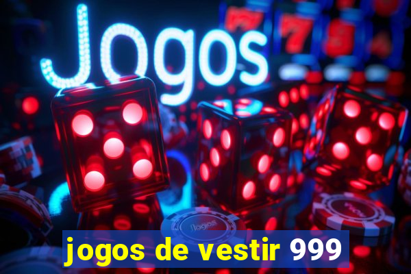 jogos de vestir 999