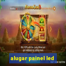 alugar painel led