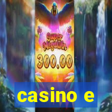 casino e