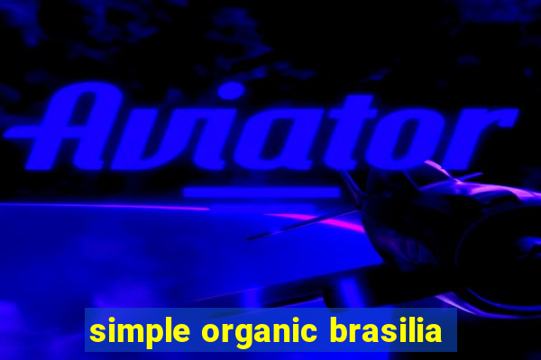 simple organic brasilia