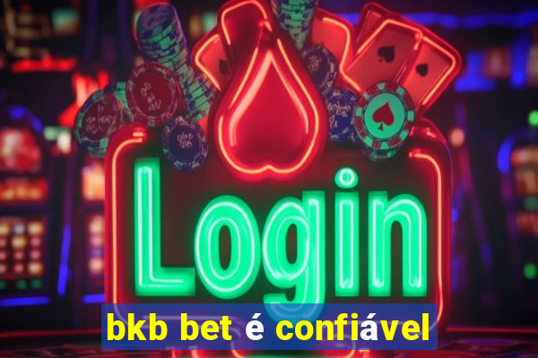 bkb bet é confiável