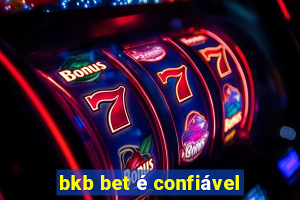 bkb bet é confiável