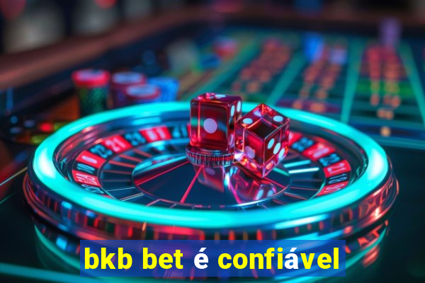 bkb bet é confiável