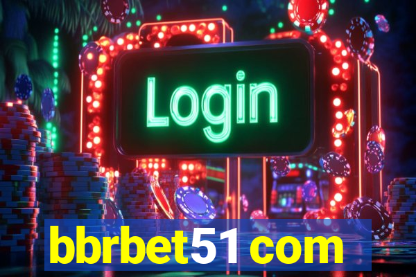 bbrbet51 com