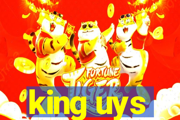 king uys