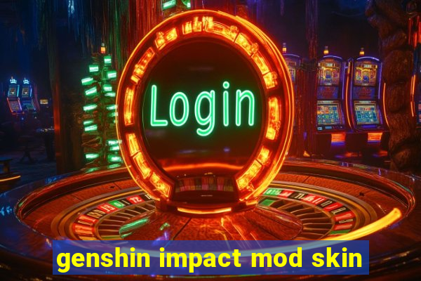 genshin impact mod skin