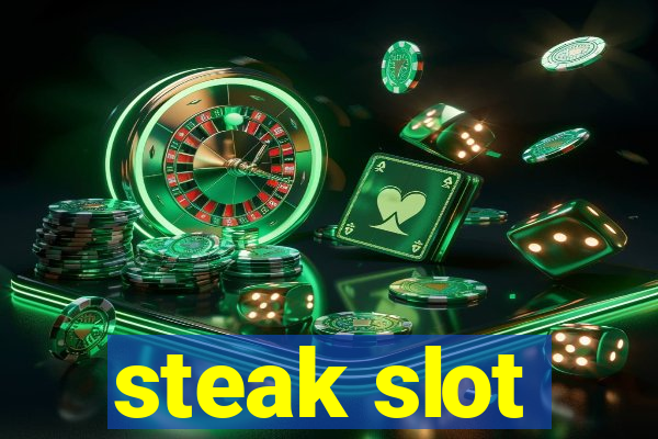 steak slot