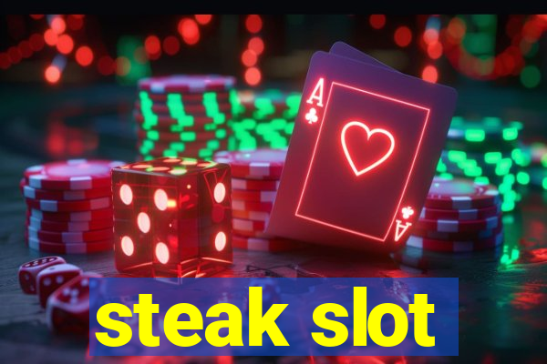 steak slot