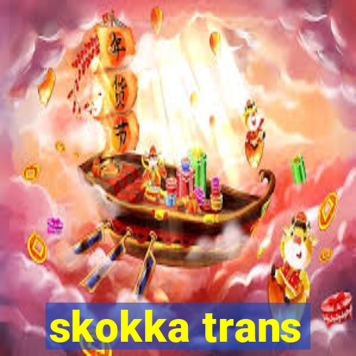 skokka trans