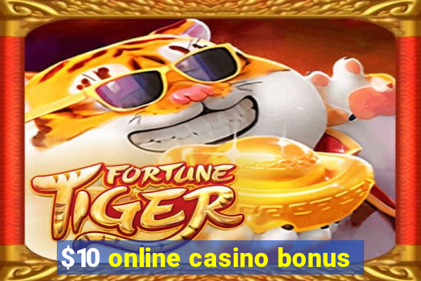 $10 online casino bonus