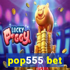 pop555 bet