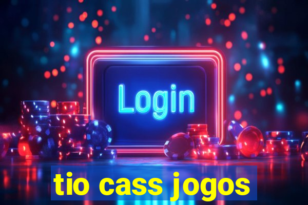 tio cass jogos