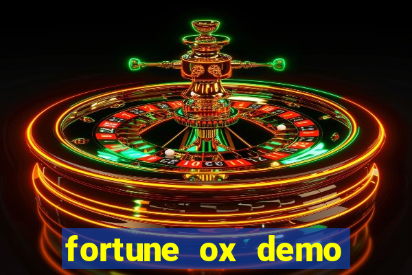 fortune ox demo dinheiro infinito